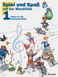 Spiel und Spaß mit der Blockflöte Band 1 Spiel und Spaß mit der Blockflöte Band 1